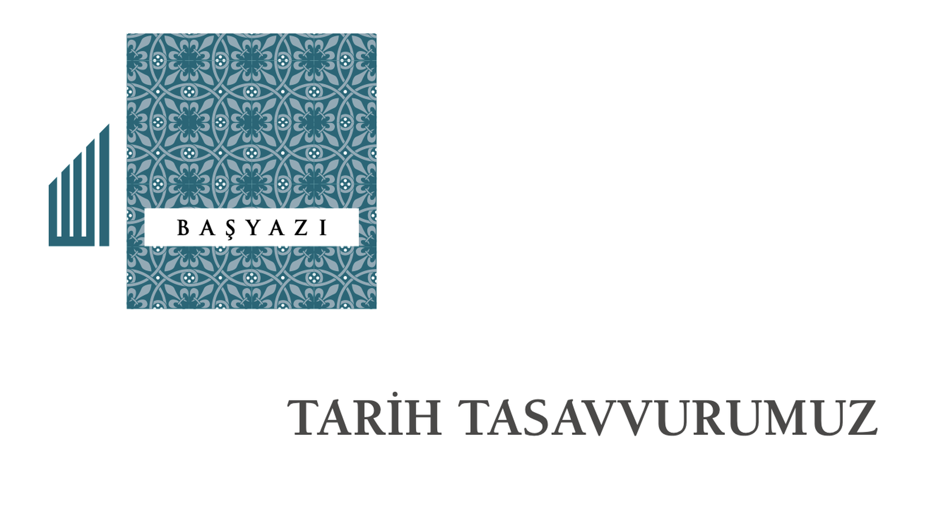 Tarih Tasavurumuz